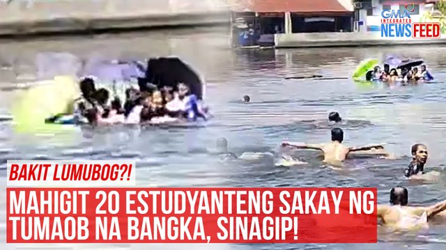 Bakit lumubog?! Mahigit 20 estudyanteng sakay ng tumaob na bangka, sinagip! | GMA Integrated Newsfeed