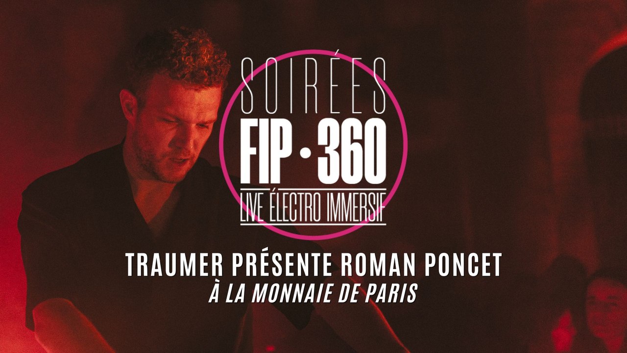 FIP 360 #12 : Traumer présente Roman Poncet en son 3D