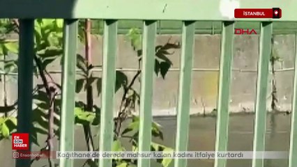 Kağıthane'de derede mahsur kalan kadını itfaiye kurtardı