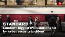 London's biggest hubs including King's Cross and Waterloo hit in 'cyber security incident'