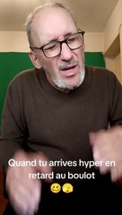 Quand tu arrives HYPER en retard au taf !