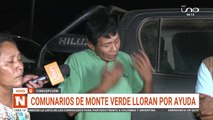 comunarios de monte verde lloran por ayuda