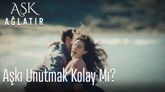 Aşkı unutmak kolay mı?