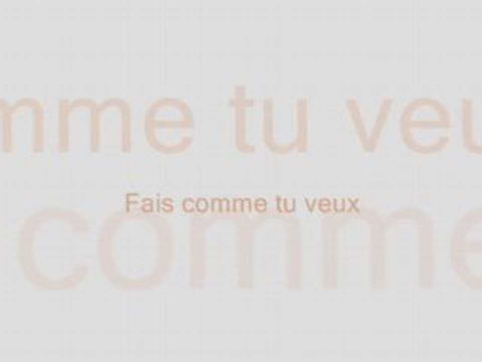 Fais comme tu veux