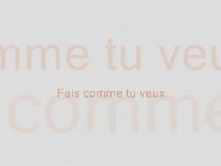 Fais comme tu veux