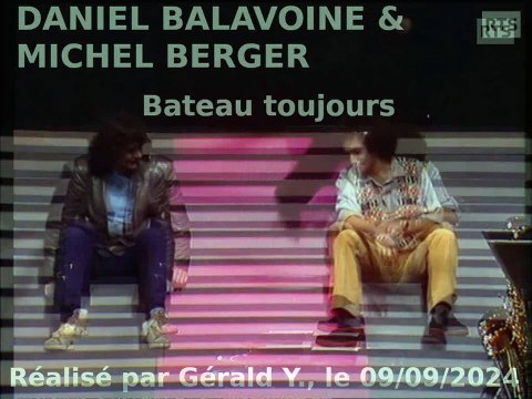 Michel Berger & Daniel Balavoine_Bateau toujours (Voix Daniel)(Clip 1981)karaoké