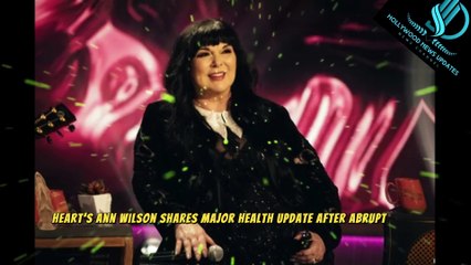 Ann Wilson SHOCKS Fans with Health Update After To