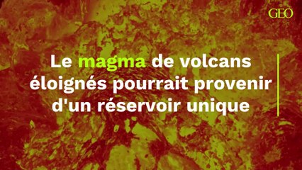 Le magma de volcans pourtant éloignés pourrait provenir d'un réservoir unique dans le manteau terrestre