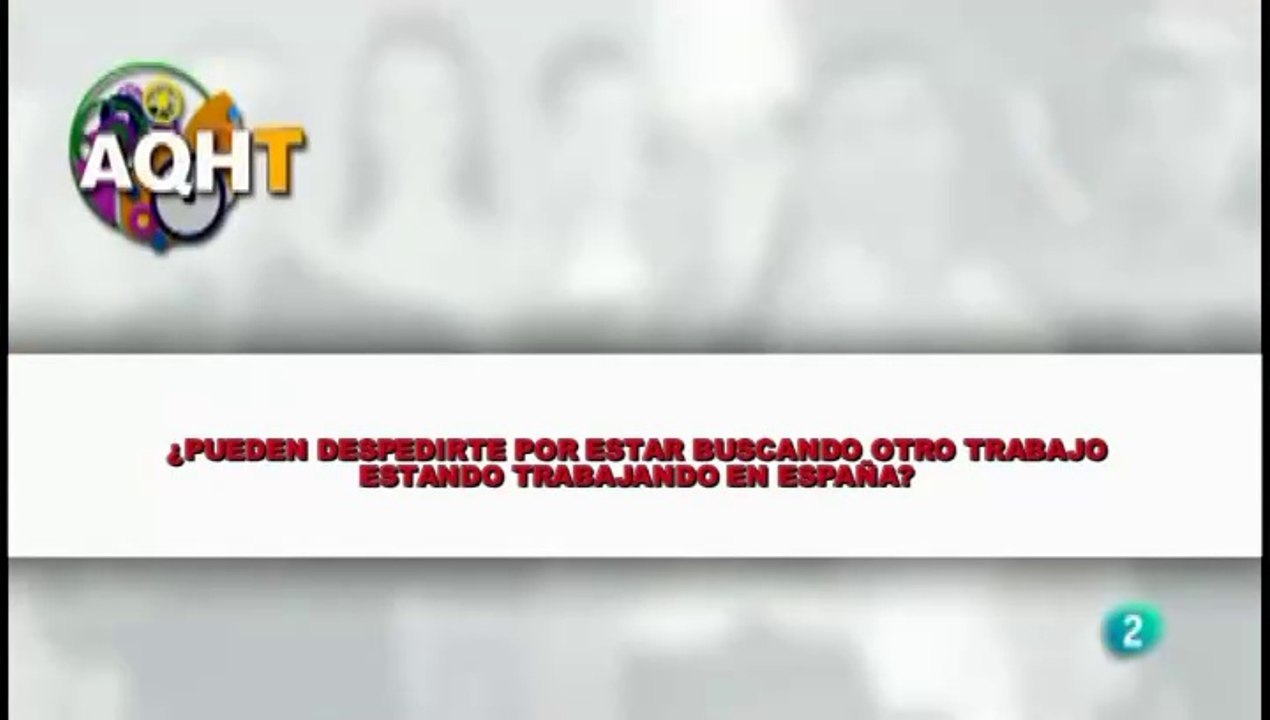PUEDEN DESPEDIR POR ESTAR BUSCANDO OTRO TRABAJO ESTANDO TRABAJANDO EN ESPAÑA