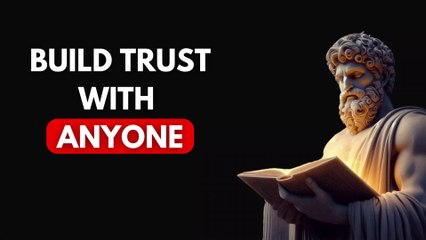 How To Build Trust With Someone | STOICISM