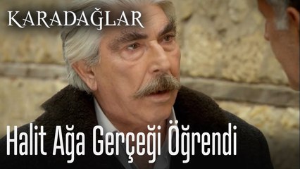 Halit ağa gerçeği öğrendi ‐ Karadağlar