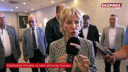 Kütahya’da firmalar ve satın almacılar buluştu