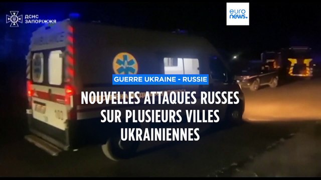 Guerre Russie - Ukraine : plusieurs villes ukrainiennes attaquées dans la nuit de mercredi à jeudi