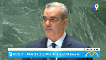 Presidente Abinader cuestiona falta de ayuda para Haití | El Despertador
