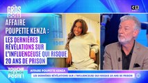 Affaire Poupette Kenza : les dernières révélations sur l'influenceuse qui risque 20 ans de prison