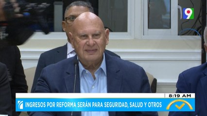 Ingresos por reforma serán para seguridad, salud y otros | El Despertador