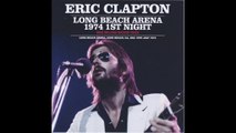 Eric Clapton - bootleg Long Beach, CA, 07-19-1974 1st night