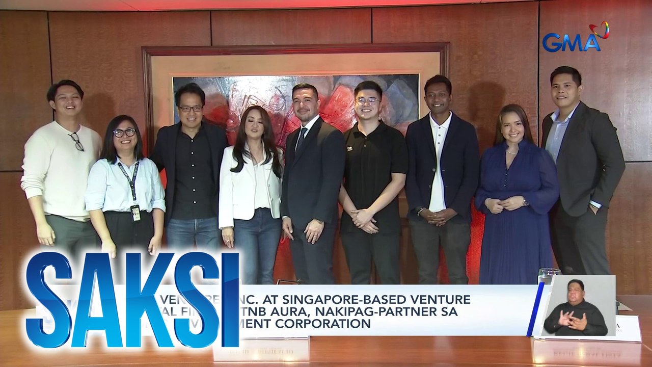 GMA Ventures Inc. at Singapore-based venture capital firm na TNB Aura, nakipag-partner sa Hofer Development Corporation | Saksi