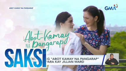 Pagtatapos ng "Abot Kamay na Pangarap," bittersweet para kay Jillian Ward | Saksi