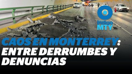 Derrumbes y denuncias... ¿Qué sigue para Monterrey?  | Reporte Indigo