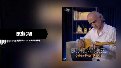 Ergün Dünyası Güzel - Erzincan (Official Audio)