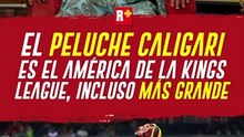 El PELUCHE CALIGARI es el AMÉRICA de la KINGS LEAGUE