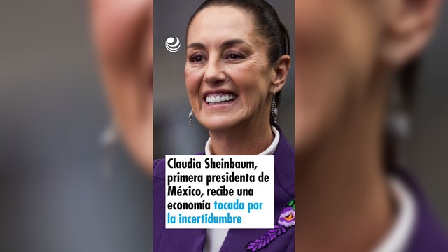 Claudia Sheinbaum, primera presidenta de México, recibe una economía tocada por la incertidumbre