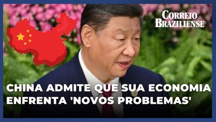 China admite que sua economia enfrenta 'novos problemas'