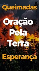 Oração pelas Queimadas