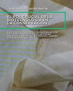 |HABIB ARIEL CORIAT HARRAR | EL ROL CRUCIAL DE LA BIOTECNOLOGÍA EN LA CONSERVACIÓN (PARTE 1) (@HABIBARIELC)
