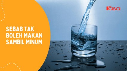 Sebab Tak Boleh Makan Sambil Minum Air