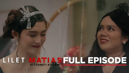 Lilet Matias, Attorney-At-Law (Full Episode 147) September 27, 2024