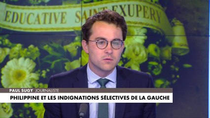 L'édito de Paul Sugy : «Philippine et les indignations sélectives de la gauche»