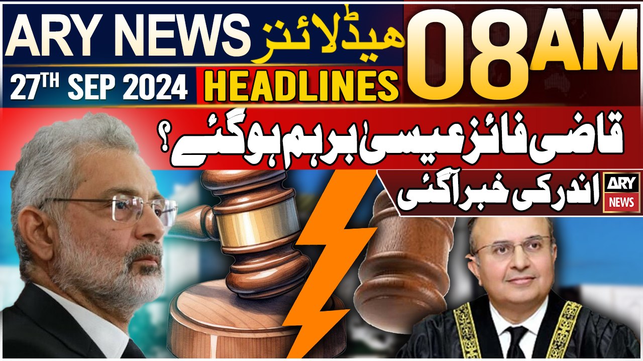 ARY News 8 AM Headlines | 27th September 2024 | CJP Faez Isa is angry?