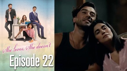 She Loves She Doesn't - Long Version Episode 22