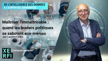 Maîtriser l'immaîtrisable : quand les leaders politiques se sabotent eux-mêmes [Laurent Faibis]