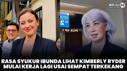 Rasa Syukur Ibunda Lihat Kimberly Ryder Mulai Kerja Lagi Usai Sempat Terkekang