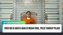 Video Ibu di Aniaya Anak di Medan Viral, Polisi Tangkap Pelaku