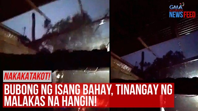 NAKAKATAKOT! Bubong ng isang bahay, tinangay ng malakas ng hangin! | GMA Integrated Newsfeed