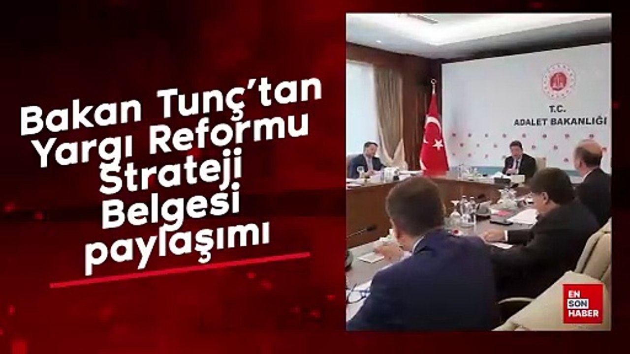 Bakan Tunç'tan Yargı Reformu Strateji Belgesi paylaşımı