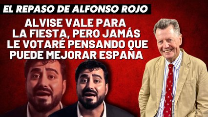 Alfonso Rojo: “Alvise vale para la fiesta, pero jamás le votaré pensando que puede mejorar España_