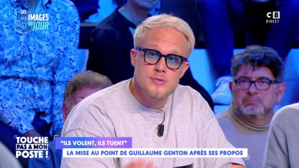 "Ils volent, ils tuent" : la mise au point de Guillaume Genton après ses prorpos