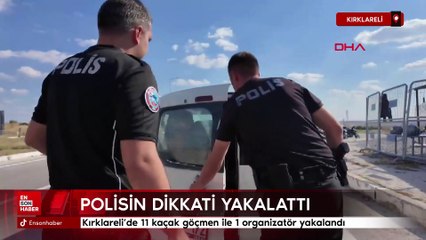 Kırklareli'de 11 kaçak göçmen ile 1 organizatör yakalandı