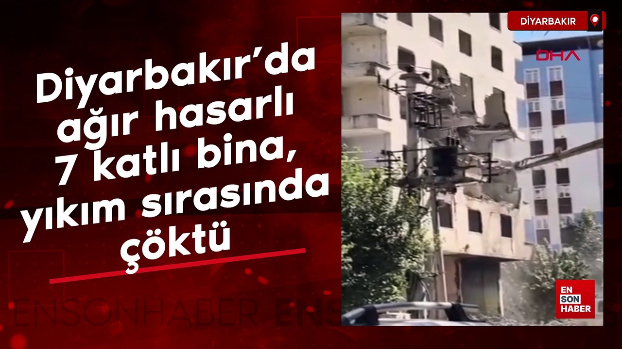 Diyarbakır'da ağır hasarlı 7 katlı bina, yıkım sırasında çöktü