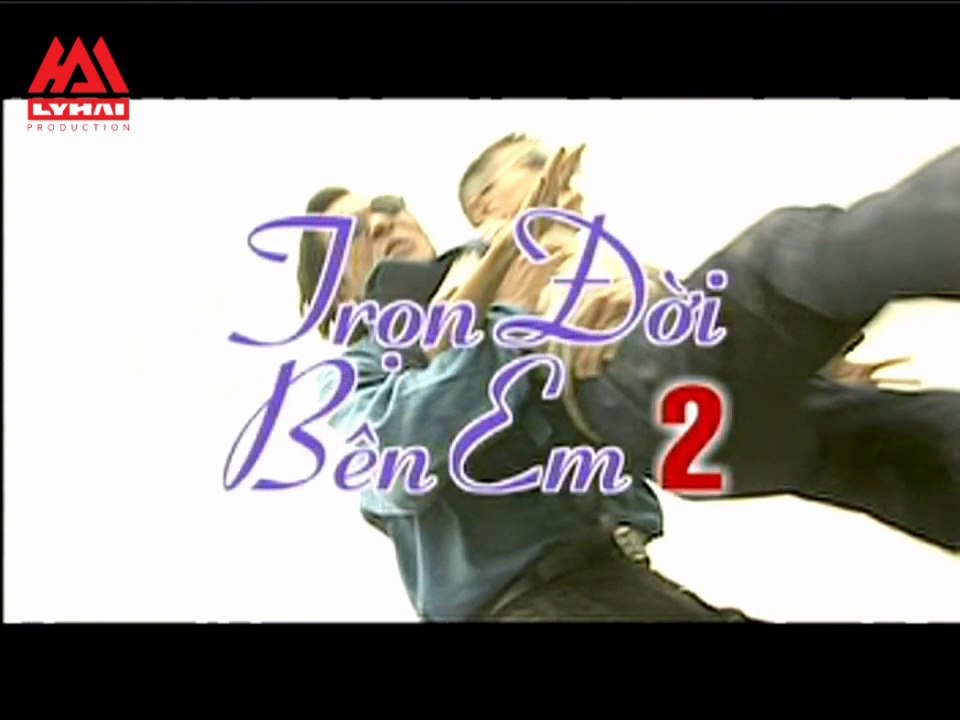 LÝ HẢI - Phim Ca Nhạc Trọn Đời Bên Em (Vol.2)