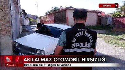 Edirne'de otomobil hırsızlığı: Hırsızların biri 11, diğeri 13 yaşında