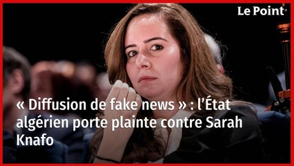 « Diffusion de fake news » : l’État algérien porte plainte contre Sarah Knafo