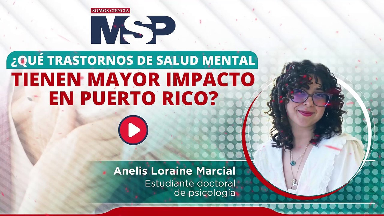 ¿Qué trastornos de salud mental tienen mayor impacto en Puerto Rico?