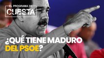 ¿Qué tiene Maduro del PSOE para que el Gobierno acepte sus órdenes?