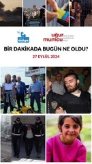 Bir dakikada bugün ne oldu?